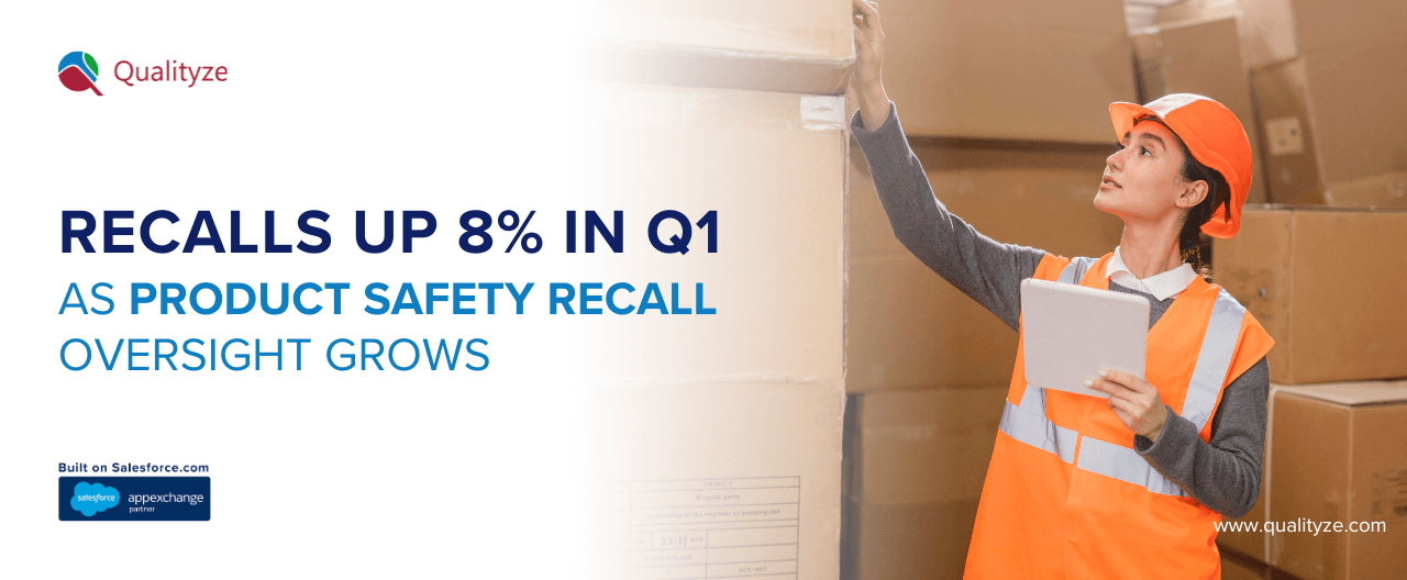 Recalls Up 8% in Q1 as Product Safety Recall Oversight Grows
