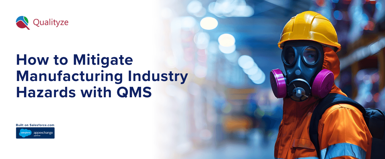 How to Mitigate Manufacturing Industry Hazards with QMS