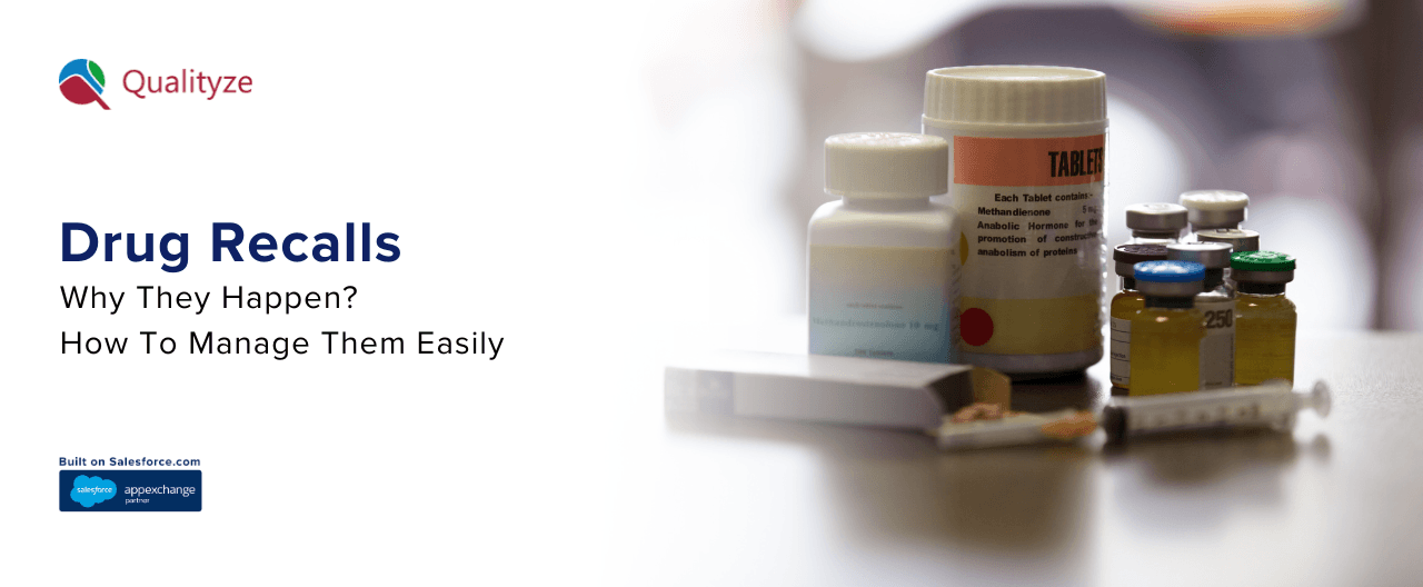 Drug Recalls: Why They Happen? How To Manage Them Easily