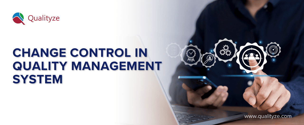 What Is Change Control in Quality Management System?